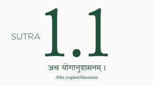 My favorite sutra: Atha Yoganushasanam